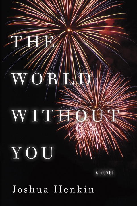 Joshua Henkin/The World Without You